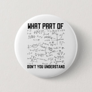 Badge Rond 5 Cm Quelle partie de Don't you Understanding