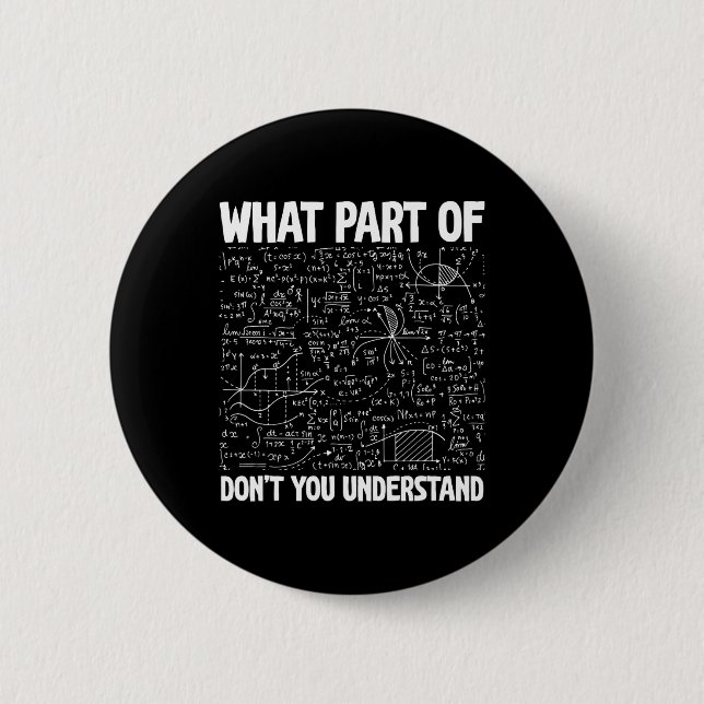 Badge Rond 5 Cm Quelle partie de ne comprenez-vous pas drôle maths (Devant)
