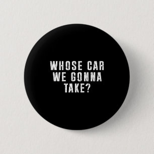 Badge Rond 5 Cm Quelle voiture allons-nous sortir en ville, ami Ro
