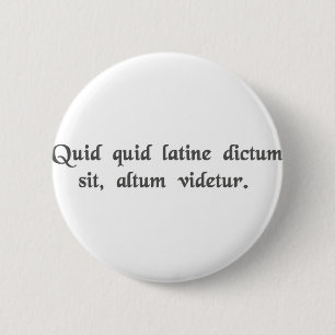 Badge Rond 5 Cm Quelque chose a indiqué dans les bruits latins