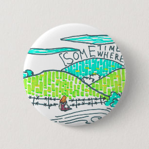 Badge Rond 5 Cm Quelque part / Parfois