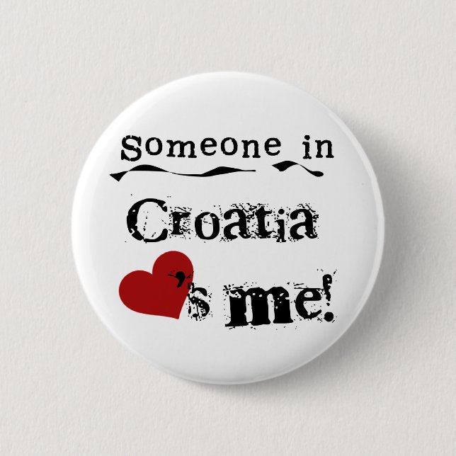 Badge Rond 5 Cm Quelqu'un en Croatie m'aime (Devant)