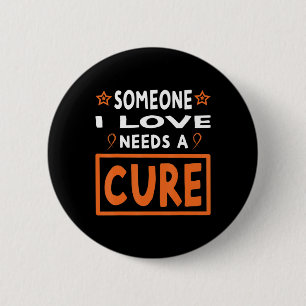 Badge Rond 5 Cm Quelqu'Un Que J'Aime A Besoin D'Une Leucémie Cure