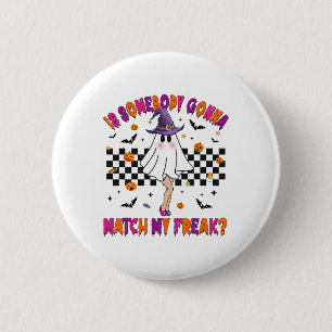 Badge Rond 5 Cm Quelqu'Un Va-T-Il Correspondre À Mon Freak Hallowe