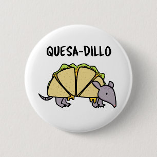 Badge Rond 5 Cm Quesa-Dillo Funny Quesadilla Pun