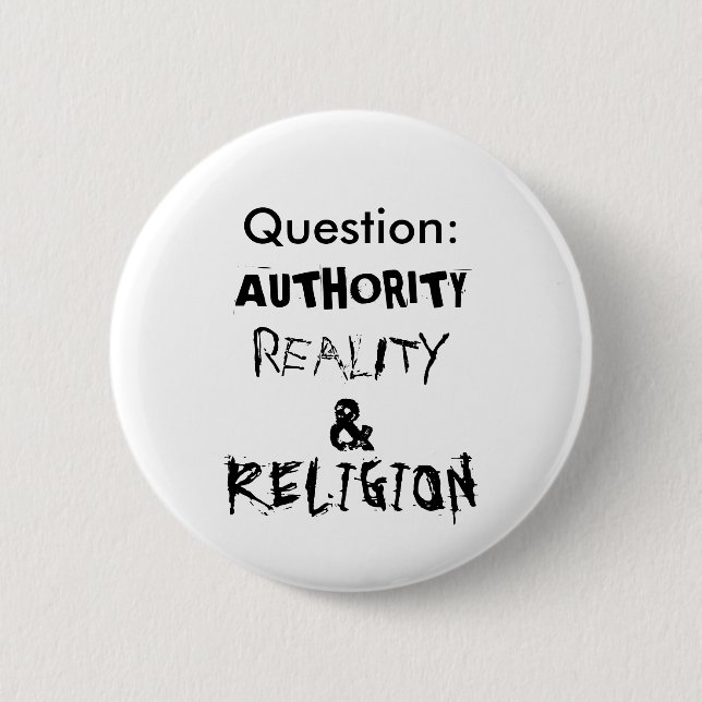 Badge Rond 5 Cm Question : , AUTORITÉ, RÉALITÉ, ET, RELIGION (Devant)