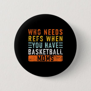 Badge Rond 5 Cm Qui A Besoin De Réfs Quand Vous Avez Des Moms De S