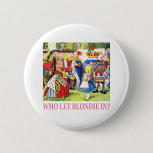 Badge Rond 5 Cm Qui a laissé Blondie dedans ?