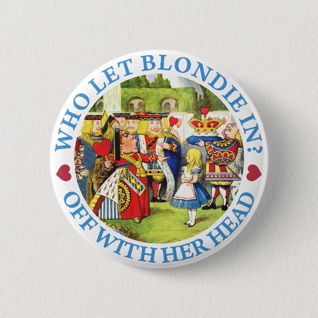 BADGE ROND 5 CM QUI A LAISSÉ BLONDIE ENTRER ? HORS DE SA TÊTE ! (Devant)