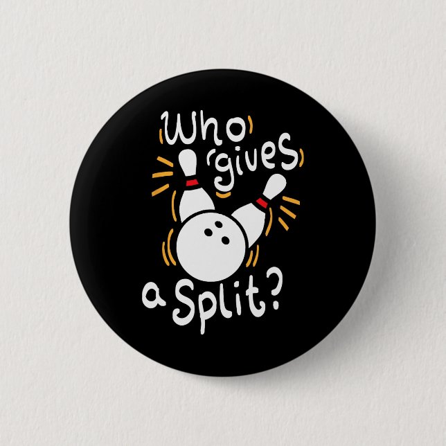 Badge Rond 5 Cm Qui Donne Un Split - Drôle Pun De Bowling (Devant)