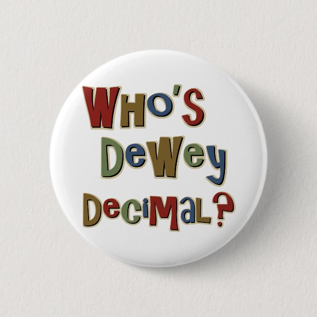 Badge Rond 5 Cm Qui est décimale de Dewey (Devant)
