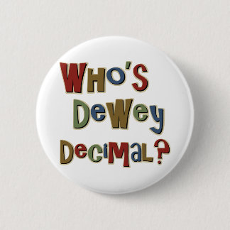 Badge Rond 5 Cm Qui est décimale de Dewey