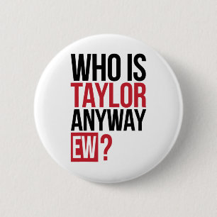 Badge Rond 5 Cm Qui Est Taylor De Toute Façon Ew Girl Taylor Préno