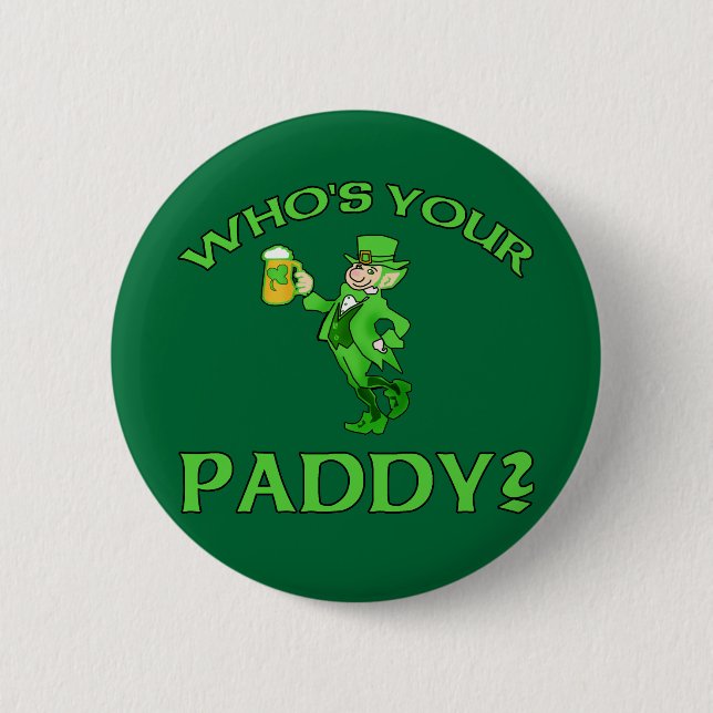 Badge Rond 5 Cm Qui est votre paddy ? Humour de Jour de la Saint (Devant)
