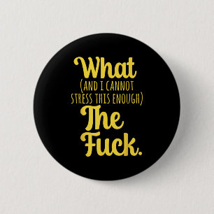 Badge Rond 5 Cm Quoi Et Je Ne Saurais Insister Assez Sur Le F Drôl