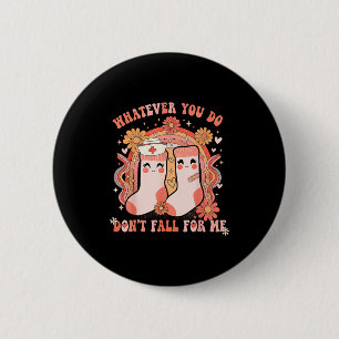 Badge Rond 5 Cm Quoi que vous fassiez, ne tombez pas amoureux de m