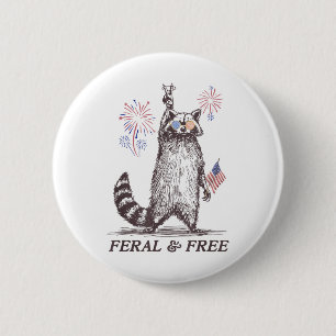 Badge Rond 5 Cm Raccoon Feral Et Free, Raccoon Funny 4 juillet