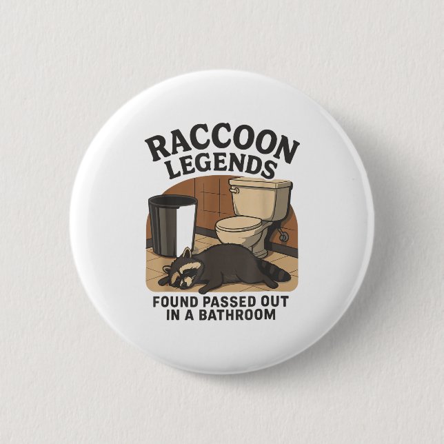 Badge Rond 5 Cm Raccoon Legends Found Ped Out In A Bathroom Trashe (Devant)