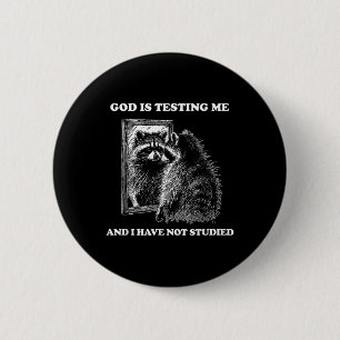 Badge Rond 5 Cm Raccoon Mème Drôle Dire Que Dieu Me Teste Street