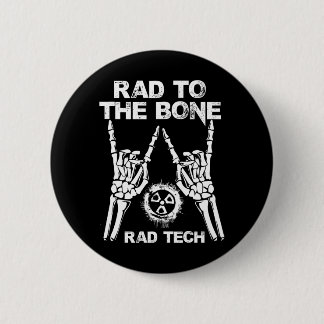 Badge Rond 5 Cm RAD TO BONE Rad Tech Radiologie Squelette