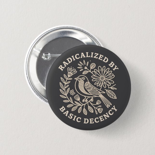 Badge Rond 5 Cm Radicalisé par la décence élémentaire Protestation (Devant & derrière)
