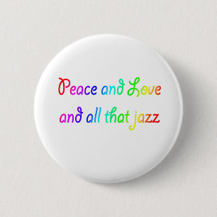 Badge Rond 5 Cm Rainbow Peace Love and All that Jazz
