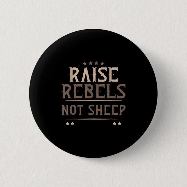 Badge Rond 5 Cm Raise Rebels Not Sheep Independent Motivation -  (Devant)