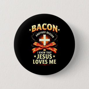 Badge Rond 5 Cm Raison chrétienne bacon pour laquelle je sais que