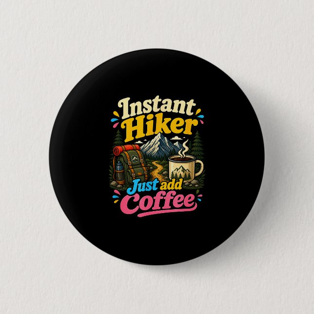 Badge Rond 5 Cm Randonneur instantané, ajoutez simplement du café, (Devant)