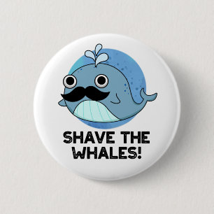 Badge Rond 5 Cm Raser Les Baleines Drôle Animal Pun