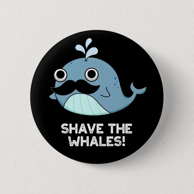 Badge Rond 5 Cm Raser Les Baleines Drôle Animal Pun Dark BG (Devant)