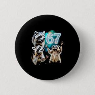 Badge Rond 5 Cm Raton laveur chaotique drôle hurlant à 67 Six Sev