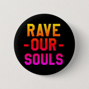 Badge Rond 5 Cm Rave Our Souls House Music Festival