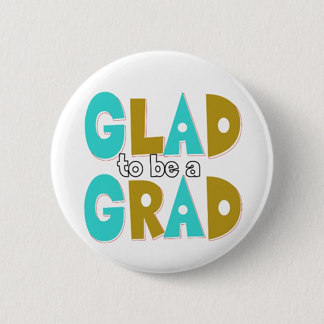 Badge Rond 5 Cm Ravi d'être une Grad Graduation 2012 (Devant)