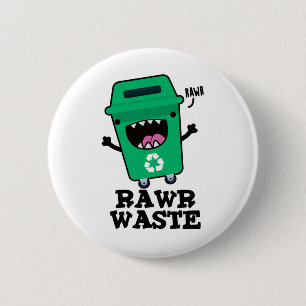 Badge Rond 5 Cm Rawer Déchets Drôle Garbage Pun