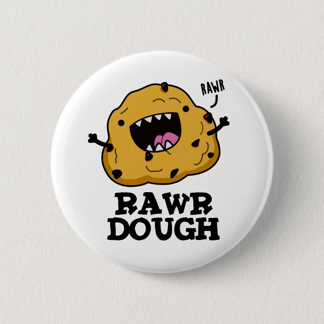 Badge Rond 5 Cm Rawr Dough Funny Food Pun (Devant)