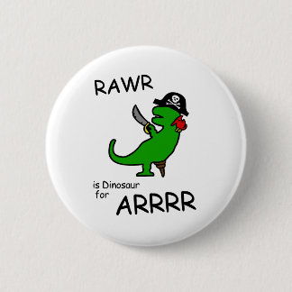 Badge Rond 5 Cm RAWR est dinosaure pour ARRR (le dinosaure de