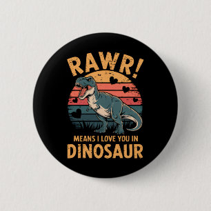 Badge Rond 5 Cm Rawr Signifie Je T'aime En Dinosaure Vintage Valen