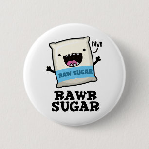 Badge Rond 5 Cm Rawr Sugar Funny Food Pun