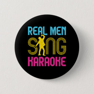 Badge Rond 5 Cm Real Men Sing Karaoke Funny Singer