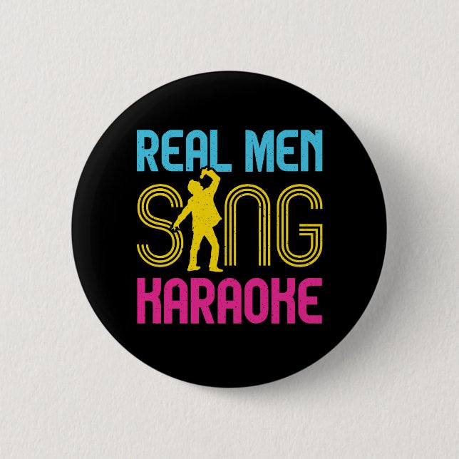 Badge Rond 5 Cm Real Men Sing Karaoke Funny Singer (Devant)