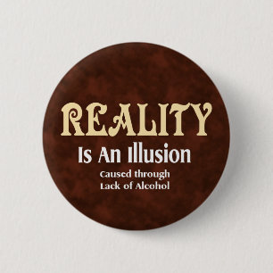 Badge Rond 5 Cm Réalité alcoolique