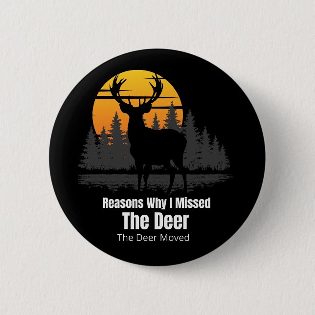 Badge Rond 5 Cm Reasons Why I Missed The Deer (Devant)