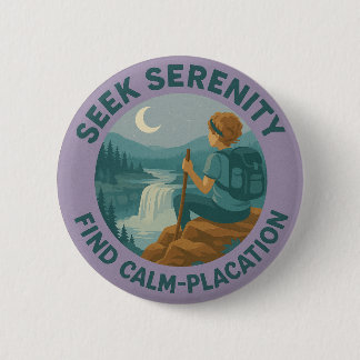 Badge Rond 5 Cm Recherchez la sérénité – Trouvez le Calm-Placation