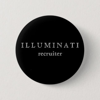 Badge Rond 5 Cm recruteur d'illuminati