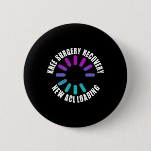 Badge Rond 5 Cm Récupération de chirurgie du genou Nouvel Acl Char