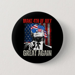 Badge Rond 5 Cm Refaire la fête du 4 juillet grande à nouveau drôl
