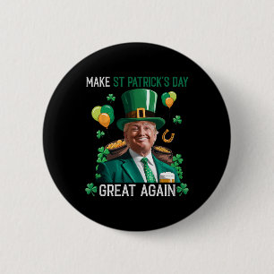 Badge Rond 5 Cm Refaire la Saint-Patrick Grande Encore Leprechaun