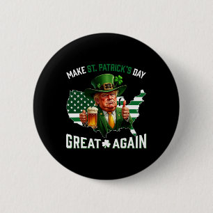 Badge Rond 5 Cm Refaire la Saint-Patrick Grande Encore Trump Trèfl