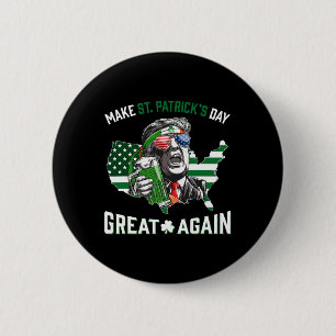 Badge Rond 5 Cm Refaire la Saint-Patrick Grande Encore Trump Trèfl